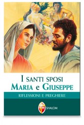 I santi sposi Maria e Giuseppe Riflessioni e preghiere